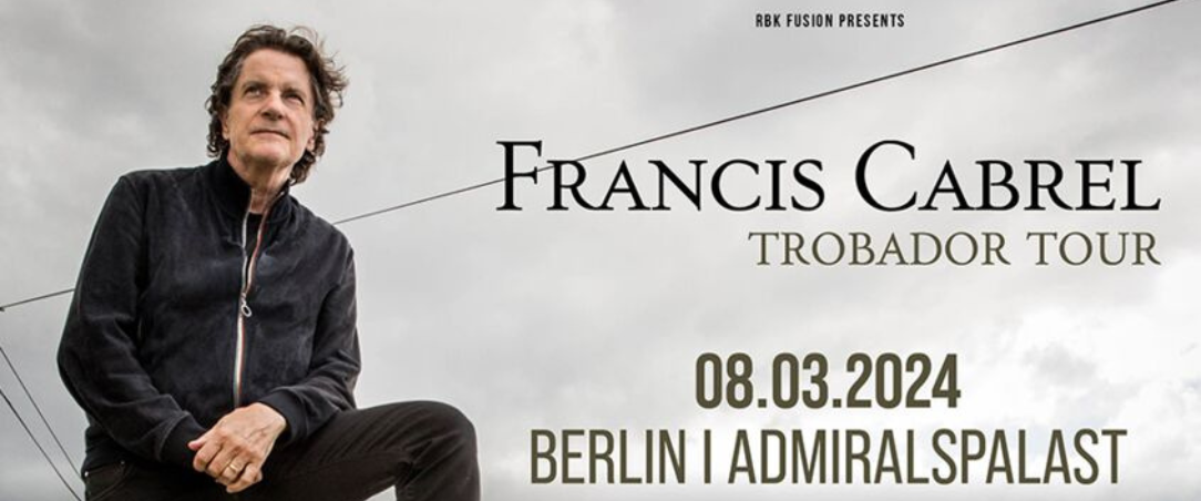 Francis Cabrel Ein exklusives Konzert in Berlin zu kommen! What the