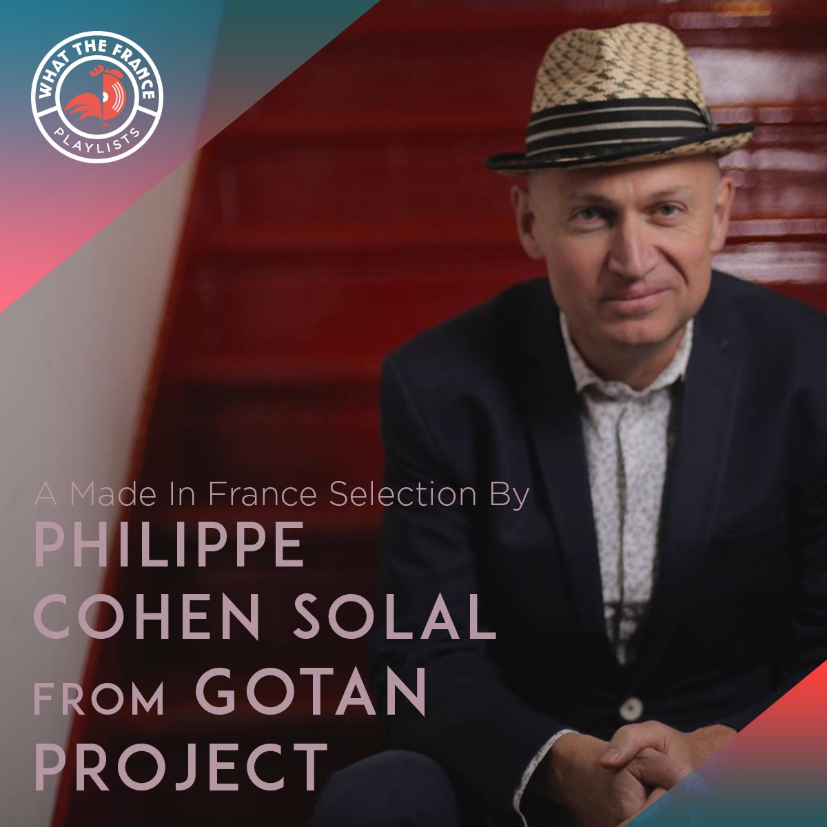 A Made In France Selection By Philippe Cohen Solal from Gotan Project
