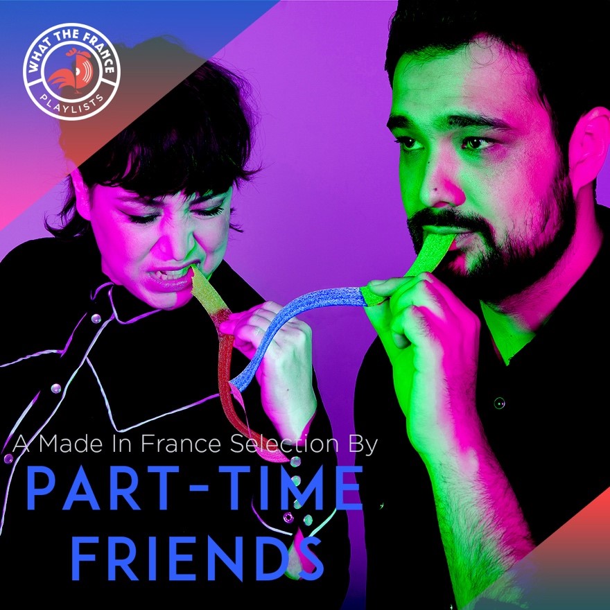 A Made In France Selection By Part-Time Friends