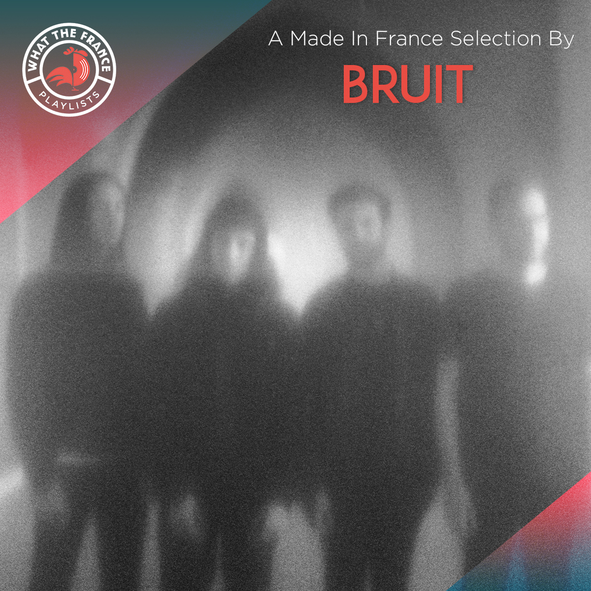 A Made In France Selection By BRUIT ≤
