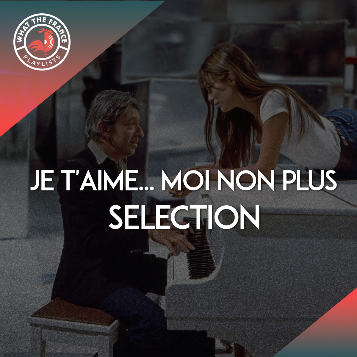 Je T&rsquo;aime… Moi Non Plus Selection