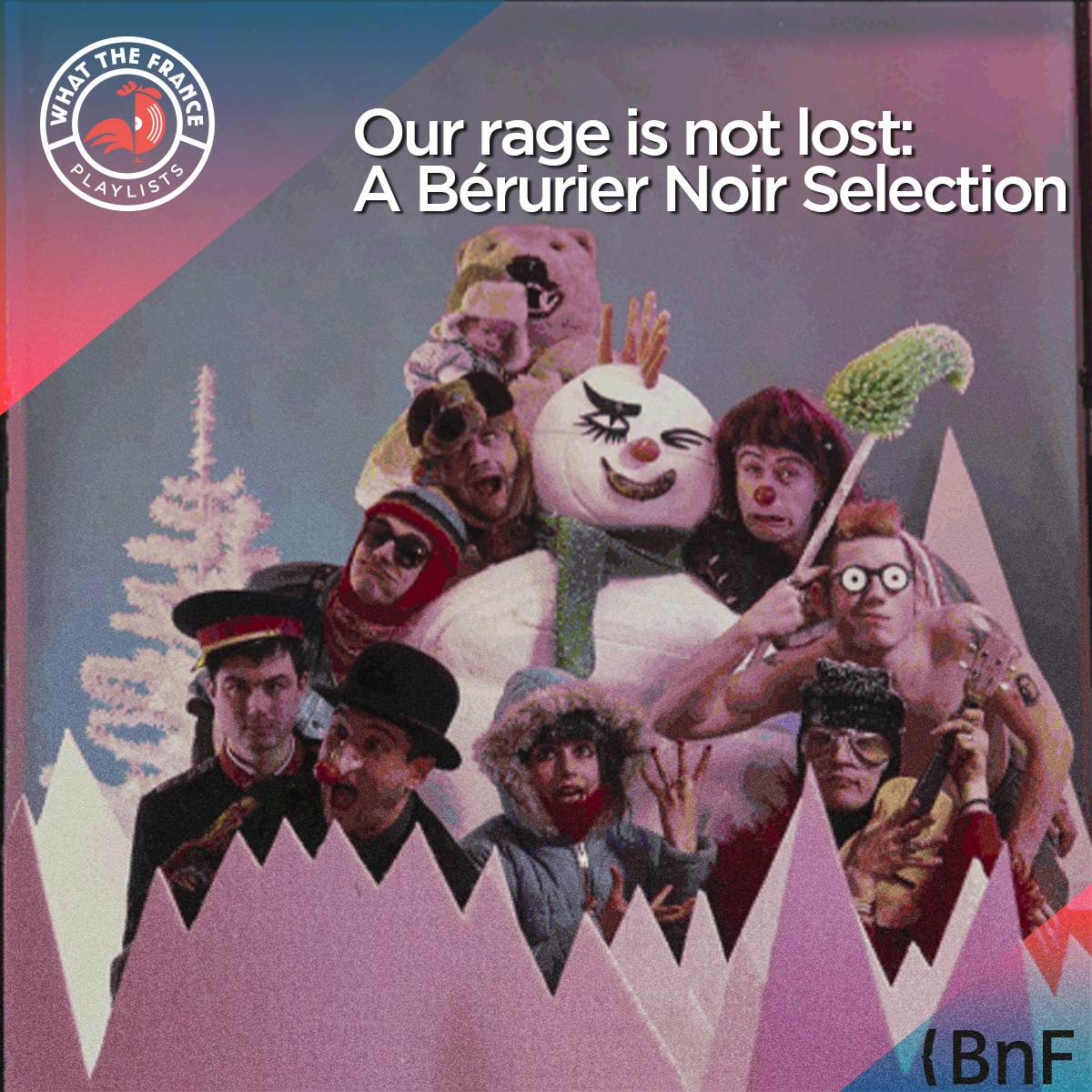 Our Rage Is Not Lost: A Bérurier Noir Selection