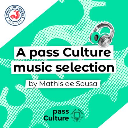 A Pass Culture Music Selection #1 x What the France